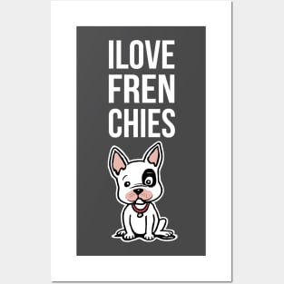 I love Frenchies Posters and Art